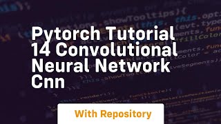 pytorch tutorial 14 convolutional neural network cnn