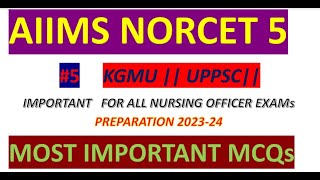 aiims norcet 5 preparation | aiims norcet 5 2023 |UPPSC Staff nurse & KGMU|  MCQs | Norcet 5  # 5