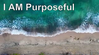 Positive Affirmation: I AM Purposeful | Inner Peace Studio