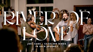 "River of Love" & "Everything" (Spontaneous) | Joel Case & Melissa Helser | 2021 #18InchJourney
