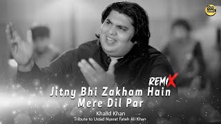 Jitny Bhi Zakham Hain Mere Dil Par Doston Ke Lagaye Huway Remix | Khalid Khan | COSMO SOCIAL