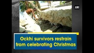 Ockhi survivors restrain from celebrating Christmas - Kerala News