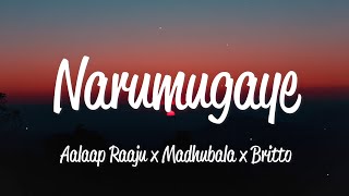 Narumugaye (Lyrics) - Aalap Raju, Madhubala & Britto