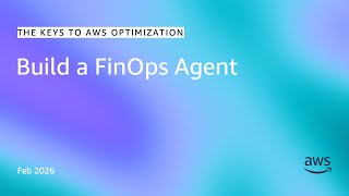 Build a FinOps Agent I The Keys to AWS Optimization | S16 E6