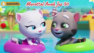 Murottal Juz 30 | Talking Tom - Non Stop Fun and Games | Metode Ummi | Bocah Muslim