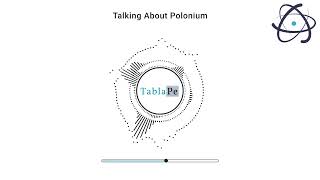 Talking About Elements 84 | Polonium