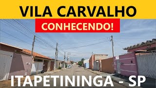 ITAPETININGA SP: Conhecendo a Vila Carvalho!