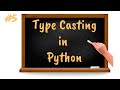 Type Casting in Python | Core Python Tutorial for Beginners