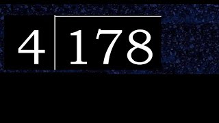 Divide 178 by 4 , decimal result  . Division with 1 Digit Divisors . How to do