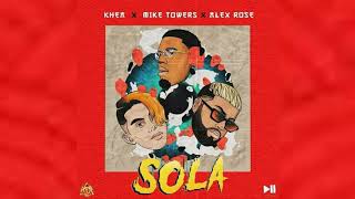 Alex Rose Ft. Mike Towers & Khea - Sola ( Audio)