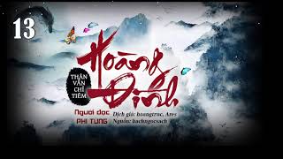 HOÀNG ĐÌNH Tập 13   Truyện Tiên Hiệp 2021   Thân Vẫn Chỉ Tiêm, Phi Tùng
