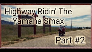 Highway Capable, Yamaha Smax 155 To Missoula MT [4K] (Part #2)