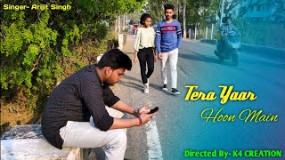 Tera Yaar Hoon Main | Karan Singh, Abhinash Singh | A Story On Friendship | Arijit Singh.