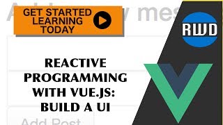 How to Code a User Interface - Reactive Programming using Vue.JS