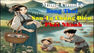 Tập 1: Mang Cẩm Lý Song Thai ,Ta Làm Ruộng Phất Nhanh_ Điền Văn- Xuyên Không- Cổ Đại- Có Không Gian