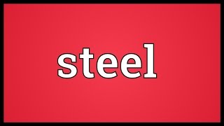 Steel Meaning