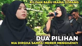 MANTAP RILISAN BARU NIA DIRGHA DUA PILIHAN SAMPAI MEREM HAYATI LAGUNYA VERSI IRAMA DOPANG