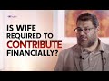 [Ep 2] Is A Wife Required To Contribute Financially? | Fiqh Of Love