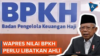 Wapres Nilai BPKH Perlu Libatkan Ahli untuk Investasi Keuangan Haji