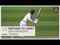 Surrey draw at Northamptonshire on Day Four | LV= Insurance County Championship highlights