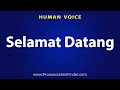 How To Pronounce Selamat Datang