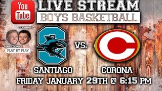 Santiago vs. Corona High School Boys Basketball Game