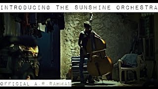 Official A.R.Rahman Introducing The Sunshine Orchestra