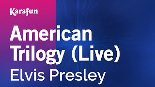 American Trilogy (live) - Elvis Presley | Karaoke Version | KaraFun