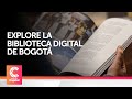 Explore la Biblioteca Digital de Bogotá