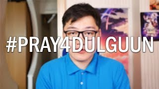 #PRAY4DULGUUN