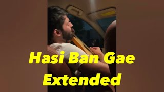 Hasi Ban Gae Extended Lyrics | Vahaj Hanif