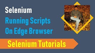 Selenium Tutorials 2B - Running Selenium Scripts on Edge Browser