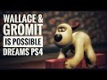 Dreams PS4/PS5 - Wallace & Gromit Pre Production Progress