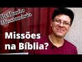 O que é missão na Bíblia? l PALAVRA MISSIONÁRIA #44