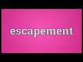 Escapement Meaning