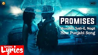 Promises (Lyrics) | Musahib, Sukh-E, Nagii | New Punjabi Song | SuperNkLyrics |