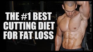 The #1 Best Cutting Diet To Lose Fat & Get Lean