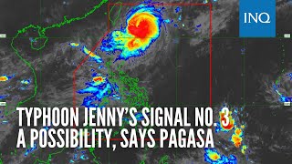 Typhoon Jenny’s Signal No. 3 a possibility, says Pagasa