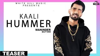 Kaali Hummer (Teaser) Maninder Buttar | Releasing on 10th March | White Hill Music