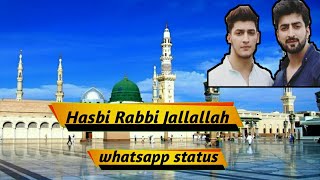 Hasbi Rabbi Jallallah Naat ☆ Whatsapp Status ☆ Danish and Dawar ☆ Male Version