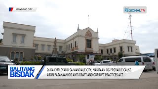 Balitang Bisdak: 26 ka empleyado sa Mandaue City, nakitaan og probable cause nga kasohan