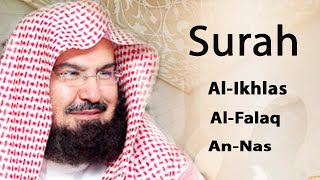 Surah Al-Ikhlas, Al-Falaq, An-Nas | Abdur rahman al Sudais