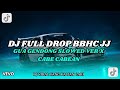 DJ FULL DROP BBHC JJ TIKTOK GUA GENDONG SLOWED VER X DJ CABE CABEAN BOOTLEG REMIX BY DAPAA