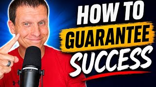 How To Guarantee Success This Will Work For Anyone