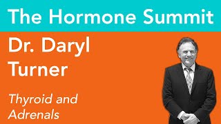 Thyroid and Adrenals with Daryl Turner PhD