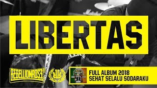 Rebellion Rose - LIBERTAS (Official Lyric Video) Full Album Sehat Selalu Sodaraku 2018