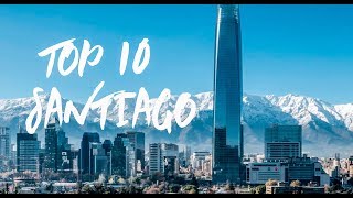 Top 10 BEST Things To Do In And Around SANTIAGO - Chile Travel Guide