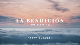 La Bendición - Patty Gleason | The Blessing - Kary Jobe, Cody Carnes y Elevation Worship, Español