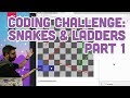 Coding Challenge #91: Snakes & Ladders - Part 1