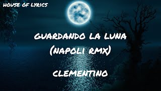 Clementino - GUARDANDO LA LUNA NAPOLI RMX (Testo/Lyrics)